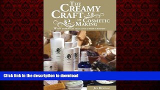 Read book  The Creamy Craft of Cosmetic Making with Essential Oils and their friends online for