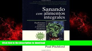 Buy books  Sanando con alimentos integrales: Tradiciones asiÃ¡ticas y nutritiÃ³n moderna (Spanish