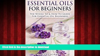 Buy books  Essential Oils for Beginners: The Where To   How To Guide For Essential Oil Beginners