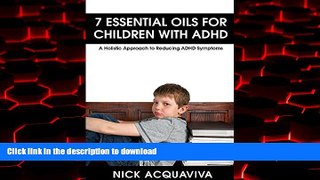 Best books  Essential Oils: 7 Essential Oils for Children With ADHD: A Holistic Approach to