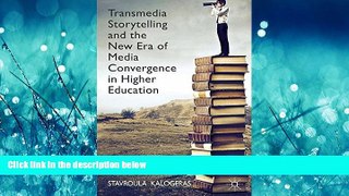Read Transmedia Storytelling and the New Era of Media Convergence in Higher Education FreeBest Ebook