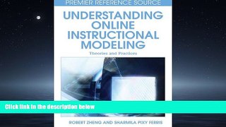 Read Understanding Online Instructional Modeling: Theories and Practices FreeBest Ebook
