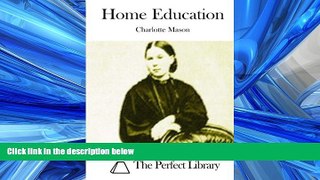 Download Home Education (The Perfect Library) FreeBest Ebook