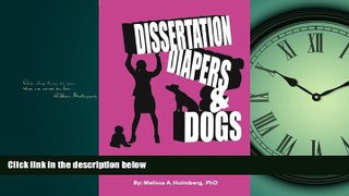 Read Dissertation, Diapers,   Dogs: Insight on the Doctoral Journey from a Parent s Perspective