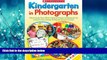 Download Kindergarten in Photographs: A Mentor Teacher Shares Effective Organizing Strategies and