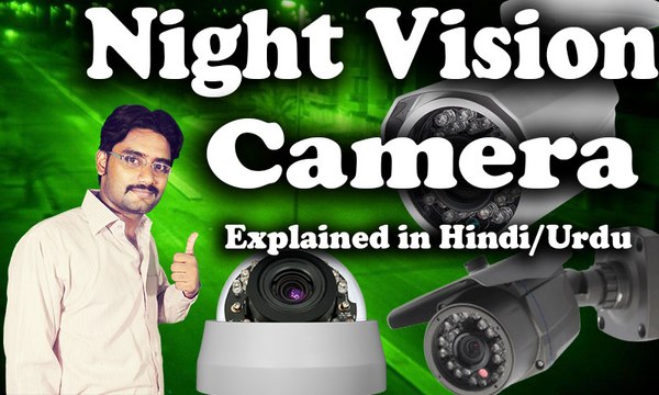Night Vision Camera Explained in Hindi/Urdu | How It works !!