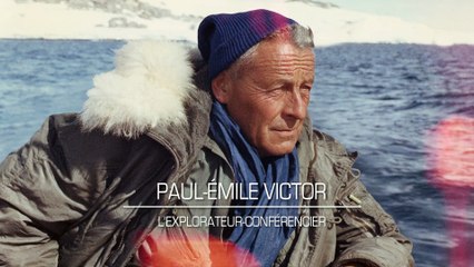 MAG | PAUL-ÉMILE VICTOR, L'EXPLORATEUR-CONFÉRENCIER