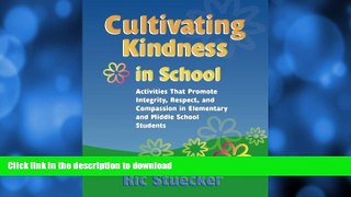 FAVORITE BOOK  Cultivating Kindness in School: Activities That Promote Integrity, Respect, and