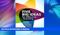 FAVORITE BOOK  Five Big Ideas for Effective Teaching: Connecting Mind, Brain, and Education
