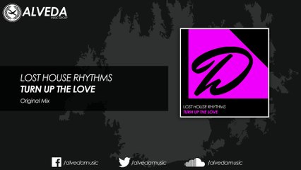 Lost House Rhythms - Turn Up The Love (Original Mix)
