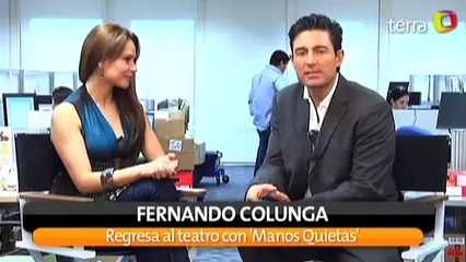 FERNANDO COLUNGA en Terra con Manos Quietas