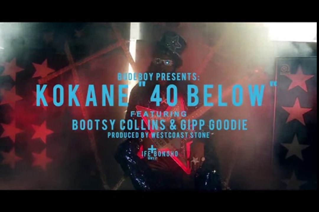 Kokane feat Bootsy Collins & Gipp Goodie "40 Below"