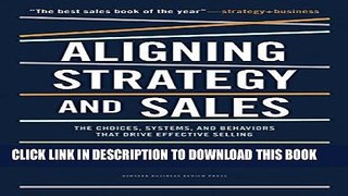 Best Seller Aligning Strategy and Sales: The Choices, Systems, and Behaviors that Drive Effective