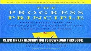 Ebook The Progress Principle: Using Small Wins to Ignite Joy, Engagement, and Creativity at Work