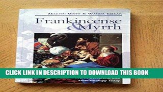 Best Seller Frankincense and Myrrh: Through the Ages and a Complete Guide to Their Use in