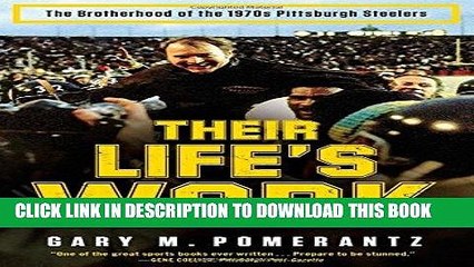 [PDF] Their Life s Work: The Brotherhood of the 1970s Pittsburgh Steelers Popular Collection