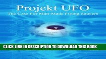 Ebook Projekt Ufo: The Case For Man-Made Flying Saucers Free Download