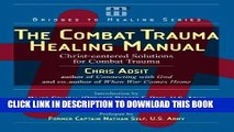 Ebook The Combat Trauma Healing Manual: Christ-centered Solutions for Combat Trauma Free Download