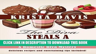 [PDF] The Diva Steals a Chocolate Kiss (A Domestic Diva Mystery) Full Collection