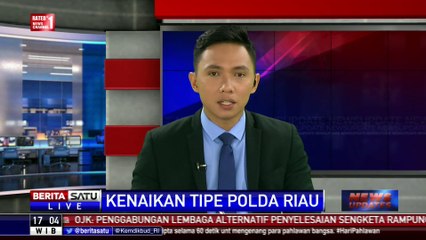 Wakapolri Naikkan Status Polda Riau ke Tipe A