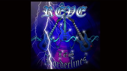 Les Borderlines - Rêve - (Titi/Gillous/Jéronimo)