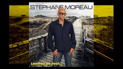 STEPHANE MOREAU Lanmou pa fasil