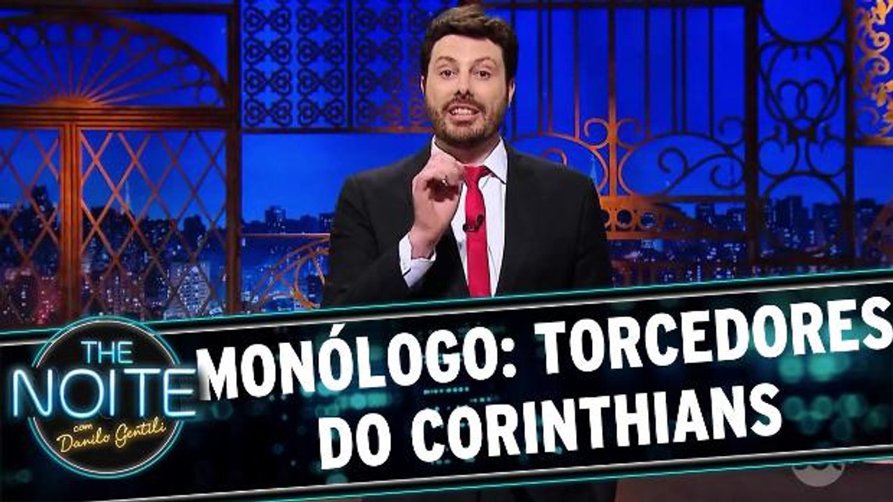 Monólogo: Torcedores do Corinthians