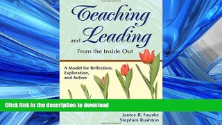 FAVORITE BOOK  Teaching and Leading From the Inside Out: A Model for Reflection, Exploration, and