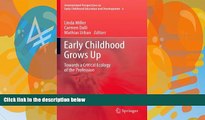 FREE DOWNLOAD  Early Childhood Grows Up: Towards a Critical Ecology of the Profession