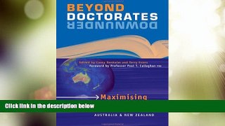 Buy NOW  Beyond Doctorates Downunder: Maximising the Impact of Your Doctorate from Australia and
