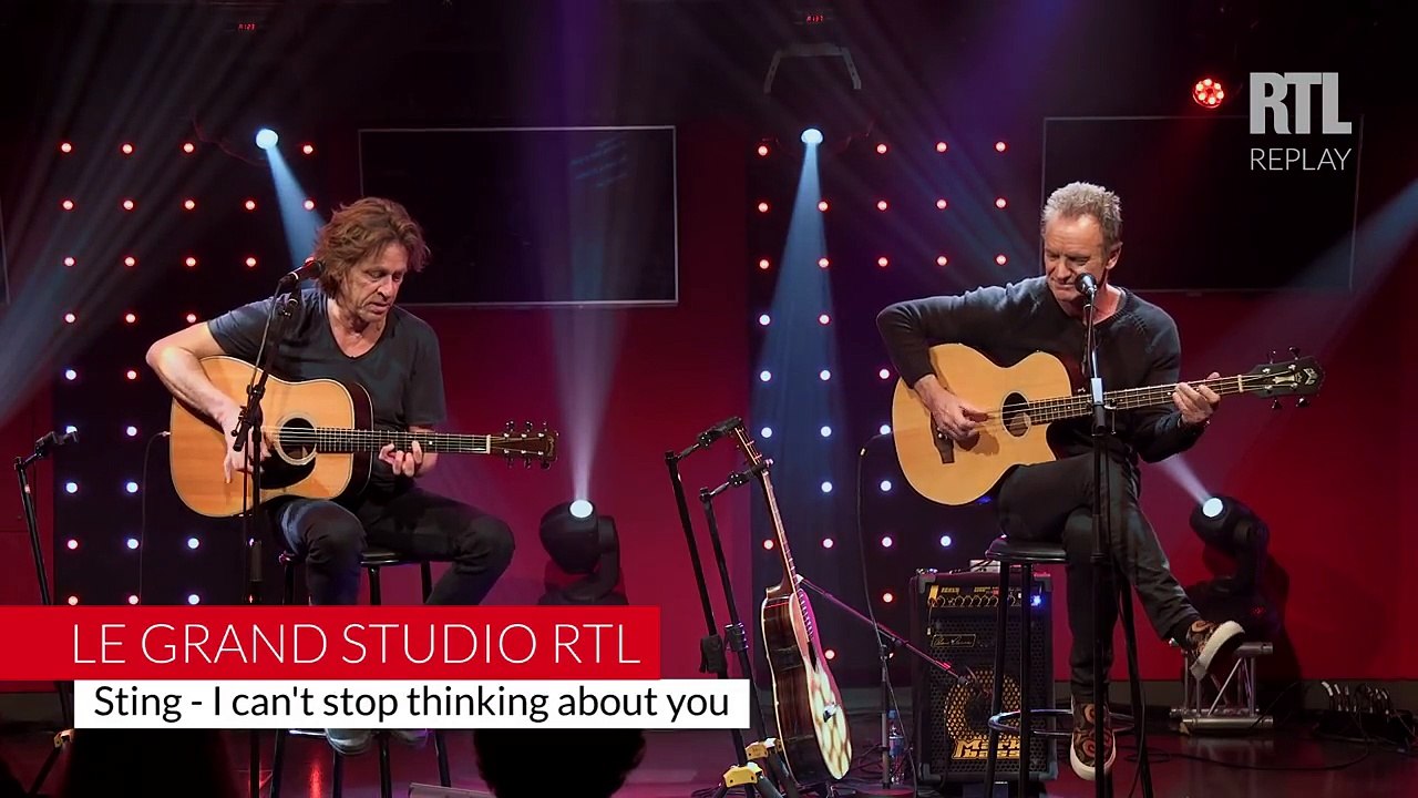 I Can t Stop Thinking About You - Sting dans le Grand Studio RTL