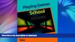 READ BOOK  Playing Games in School: Video Games and Simulations for Primary and Secondary