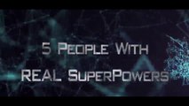 5 People With REAL SuperPowers Caught on Tape !
