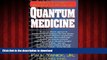 Best books  Quantum Medicine: A Guide to the New Medicine of the 21st Century online