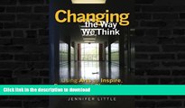 FAVORITE BOOK  Changing the Way We Think: Using Arts to Inspire, Empower and Change Your School