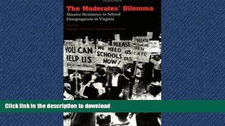 FAVORITE BOOK  The Moderates  Dilemma: Massive Resistance to School Desegregation in Virginia