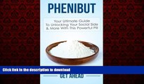 Best books  Phenibut: Your Ultimate Guide To Unlocking Your Social Side   More With This Powerful