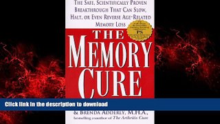 Read books  The Memory Cure: The Safe, Scientific Breakthrough that Can Slow, Halt, or Even