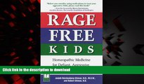 Read books  Rage-Free Kids: Homeopathic Medicine for Defiant, Aggressive, and Violent Children
