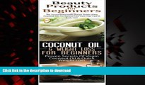 Read book  Beauty Products for Beginners   Coconut Oil   Weight Loss for Beginners (Essentia Oils