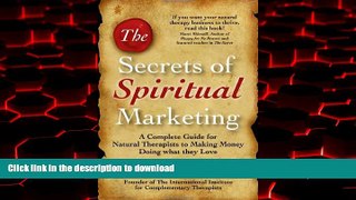 Buy books  The Secrets of Spiritual Marketing: A Complete Guide for Natural Therapists online to