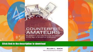 READ BOOK  Counterfeit Amateurs: An Athlete s Journey Through the Sixties to the Age of Academic