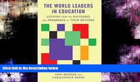 READ book  The World Leaders in Education: Lessons from the Successes and Drawbacks of Their
