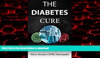 Read book  The Diabetes Cure a Functional Naturopathic Perspective: The Naturopathic Solution to