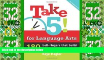 Deals in Books  Take Five! for Language Arts: 180 bell-ringers that build critical thinking skills