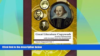 Big Sales  Great Literature Copywork: Practice Cursive Handwriting with Excerpts from the Great