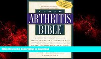 Read book  The Arthritis Bible: A Comprehensive Guide to Alternative Therapies and Conventional