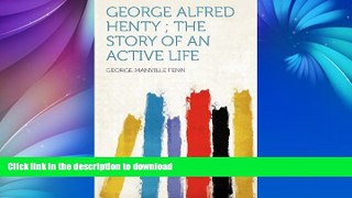 READ  George Alfred Henty ; the Story of an Active Life FULL ONLINE