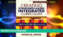 Buy NOW  Creating Standards-Based Integrated Curriculum: The Common Core State Standards Edition