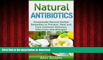 Read book  Natural Antibiotics: Homemade Natural Herbal Remedies to Prevent, Heal and Cure Common
